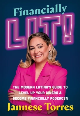 Financially Lit!: The Modern Latina's Guide to Level Up Your Dinero & Become Financially Poderosa Paperback Balance