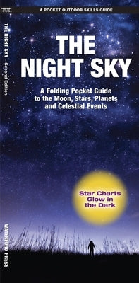 Night Sky: A Folding Pocket Guide to the Moon, Stars, Planets and Celestial Events by Kavanagh, James