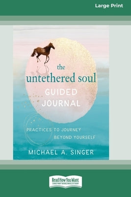 Paperback of The Untethered Soul Guided Journal by ReadHowYouWant featuring large print practices for self-discovery and mindfulness.