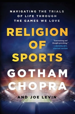Religion of Sports: Navigating the Trials of Life Through the Games We Love Paperback Atria Books