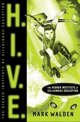 Paperback copy of "H.I.V.E.: Higher Institute of Villainous Education" by Simon & Schuster Books for Young Readers, featuring a colorful cover.