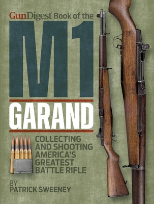 Gun Digest Book of the M1 Garand Paperback Gun Digest Books
