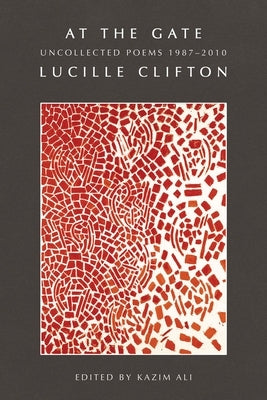 Paperback edition of "At the Gate: Uncollected Poems 1987-2010" by BOA Editions, featuring a cover with poetic artwork.