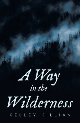 A Way in the Wilderness Paperback WestBow Press