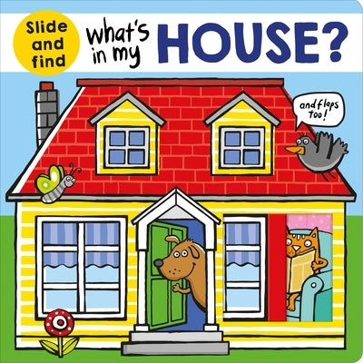 What's in My House?: A Slide and Find Book Board Book Priddy Books Us