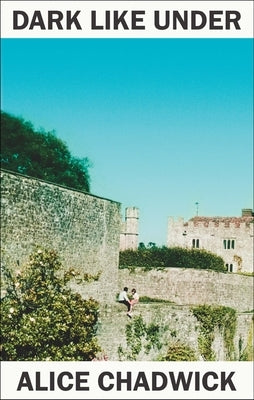 Dark Like Under by Chadwick, Alice