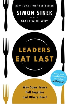 Leaders Eat Last: Why Some Teams Pull Together and Others Don't Paperback Portfolio