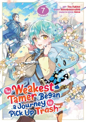 Paperback manga volume 7 of The Weakest Tamer Began a Journey to Pick Up Trash, published by Seven Seas, showing the cover art.