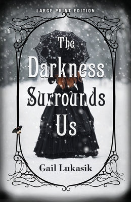 The Darkness Surrounds Us by Lukasik, Gail