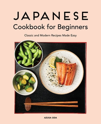Japanese Cookbook for Beginners: Classic and Modern Recipes Made Easy Paperback Callisto