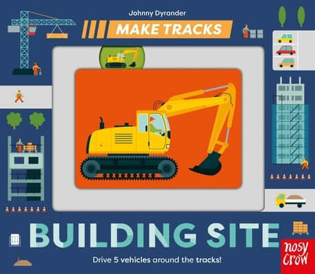 Make Tracks: Building Site Board Book Nosy Crow