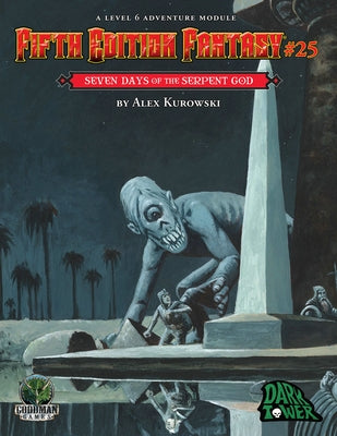 Fifth Edition Fantasy #25: Seven Days of the Serpent God Paperback Goodman Games LLC