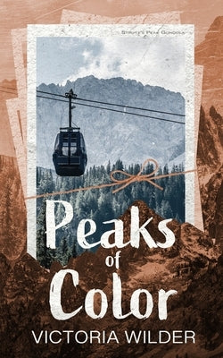 Peaks of Color by Wilder, Victoria