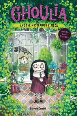 Ghoulia and the Mysterious Visitor (Book #2) by Cantini, Barbara