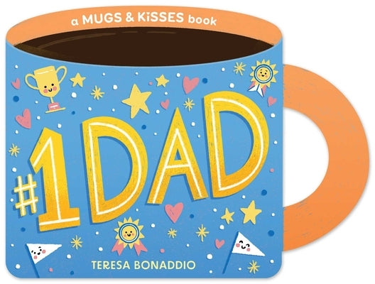 #1 Dad (a Mugs & Kisses Father's Day Shaped Board Book for Toddlers) Board Book Little Bee Books