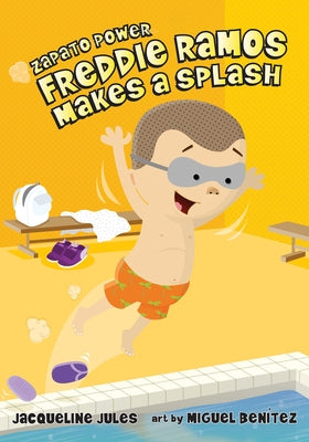 Freddie Ramos Makes a Splash: Volume 4 by Jules, Jacqueline