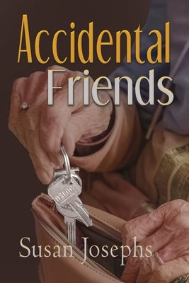 Accidental Friends by Josephs, Susan