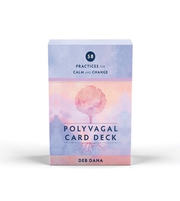 Polyvagal Card Deck: 58 Practices for Calm and Change Loose Leaf W. W. Norton & Company