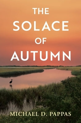 The Solace of Autumn by Pappas, Michael D.