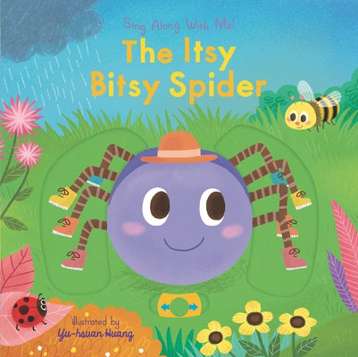 The Itsy Bitsy Spider: Sing Along with Me! Board Book Candlewick Press (MA)