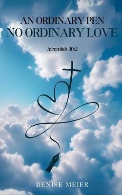 An Ordinary Pen. No Ordinary Love. Paperback Bookleaf Publishing