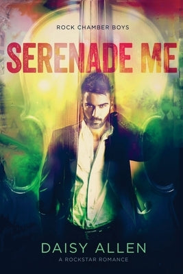 Serenade Me: A Rock Chamber Boys Novel Paperback Independently Published