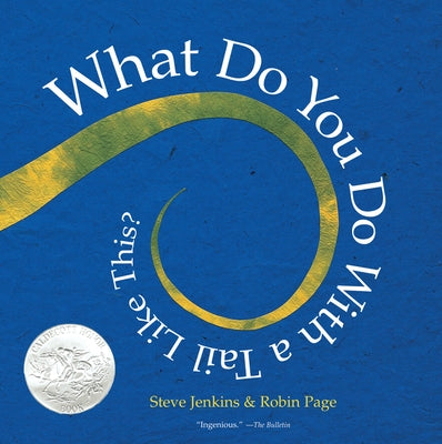 Paperback of "What Do You Do with a Tail Like This?" Caldecott Honor picture book by Clarion Books featuring colorful animal illustrations.