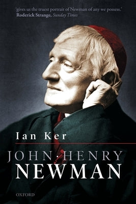 John Henry Newman: A Biography Paperback Oxford University Press