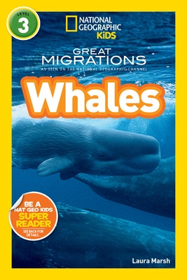 Great Migrations Whales (National Geographic Kids Readers, Level 3): As Seen on the National Geographic Channel Paperback National Geographic Kids