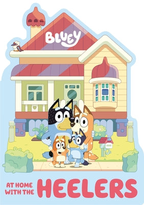 Bluey: At Home with the Heelers board book by Penguin Young Readers Licenses featuring colorful illustrations of Bluey and her family.