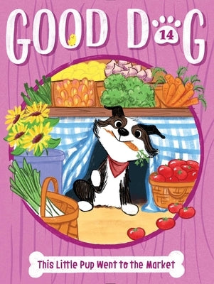 This Little Pup Went to the Market Paperback Little Simon
