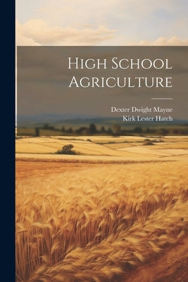 High School Agriculture Paperback Legare Street Press