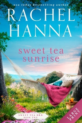 Sweet Tea Sunrise by Hanna, Rachel