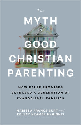 Paperback of The Myth of Good Christian Parenting by Brazos Press, showing the book cover with title and author details.