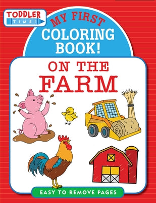 My First Coloring Book! on the Farm by Zschock, Martha