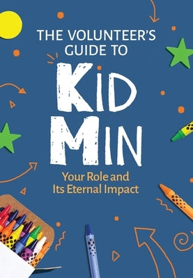 The Volunteer's Guide to KidMin Paperback Kidzmatter
