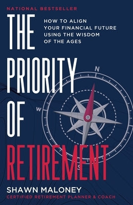 The Priority of Retirement: How to Align Your Financial Future Using the Wisdom of the Ages Paperback Expert Press