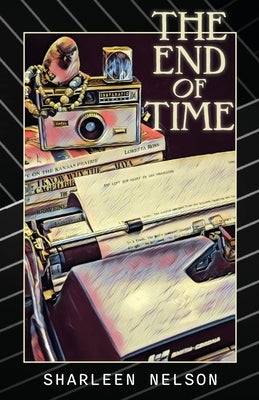 The End of Time Paperback Gladeye Press