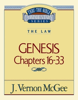 Thru the Bible Vol. 02: The Law (Genesis 16-33): 2 by McGee, J. Vernon
