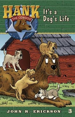 It's A Dog's Life by Erickson, John R.