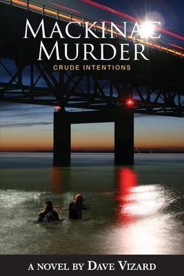 Mackinac Murder: Crude Intentions Paperback Mission Point Press