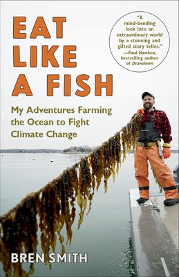 Eat Like a Fish: My Adventures Farming the Ocean to Fight Climate Change Paperback Vintage