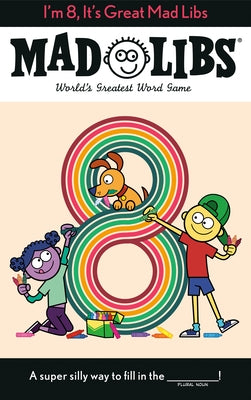 I'm 8, It's Great Mad Libs: World's Greatest Word Game by Ostrow, Kim