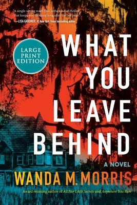 What You Leave Behind by Morris, Wanda M.