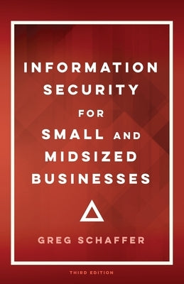 Information Security for Small and Midsized Businesses Paperback Second Chance Publishing