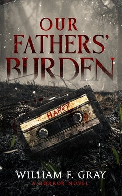 Our Fathers' Burden: A Horror Novel Paperback Wicked House Publishing