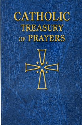 Catholic Treasury of Prayers: A Collection of Prayers for All Times and Seasons Paperback Catholic Book Publishing