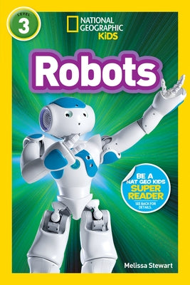 Robots (National Geographic Kids Readers, Level 3) Paperback National Geographic Kids