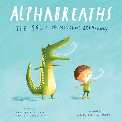 Alphabreaths: The ABCs of Mindful Breathing Board Book Sounds True