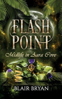 Paperback of Flash Point: Midlife in Aura Cove Book 4 by Teal Butterfly Press, showing the book cover with title and author details.